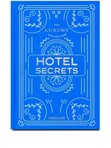 ASSOULINE - The Luxury Collection: Hotel Secrets Book