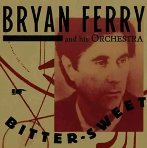 Bryan Ferry - Bitter Sweet (LP)