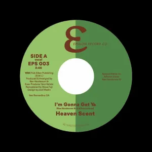 Heaven Scent Henderson & Jones - I'm Gonna Get Ya/ I'm Gonna Getcha (7