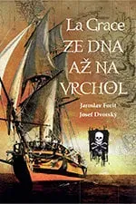 Jaroslav Foršt - Josef Dvorský La Grace Ze dna na vrchol