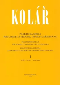 Jaroslav Kolář Praktická škola pro cornet á pistons, trubku a křídlovku 1 Music Book