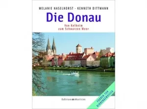 M. Haselhorst - K. Dittmann Die Donau Von Kelheim zum Schwarzen Meer #14896