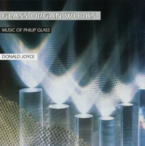 Philipp Glass & Donald Joyce - Glass Organ Works (180g) (2 LP)