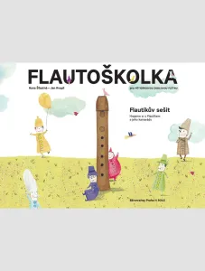 Šťastná - Kvapil Flautoškolka - Flautíkův sešit pro děti Music Book